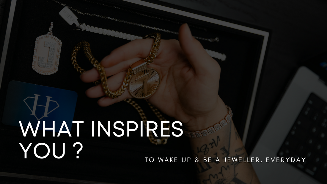 INSPIRATION TO WAKE UP & BE A JEWELLER EVERYDAY